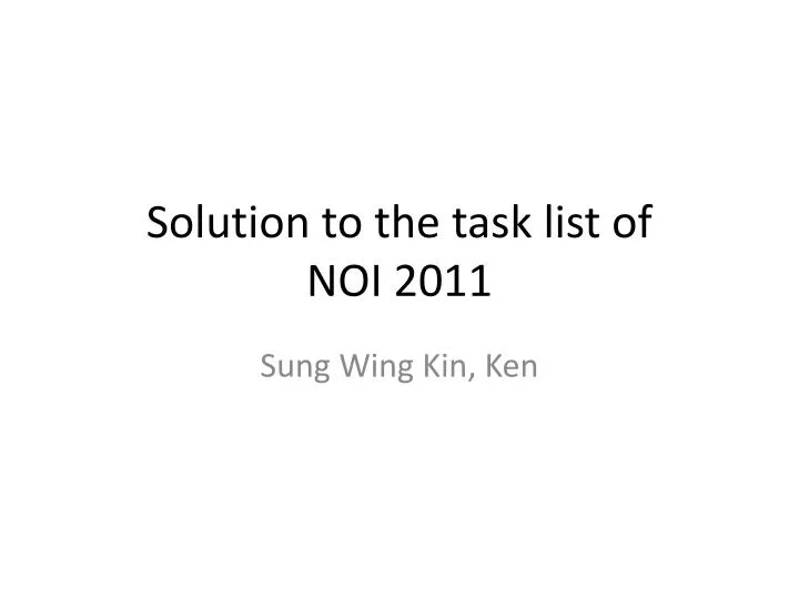 solution to the task list of noi 2011