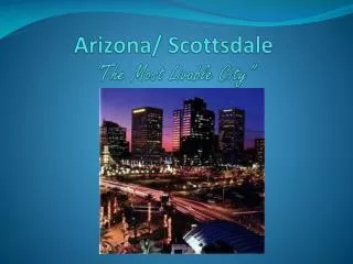 Arizona/ Scottsdale “The Most Livable City”