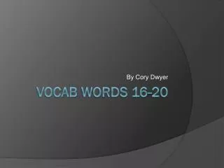 Vocab words 16-20