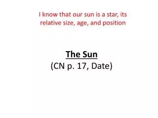 The Sun (CN p. 17, Date)