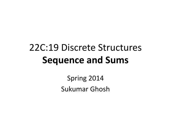 22c 19 discrete structures sequence and sums