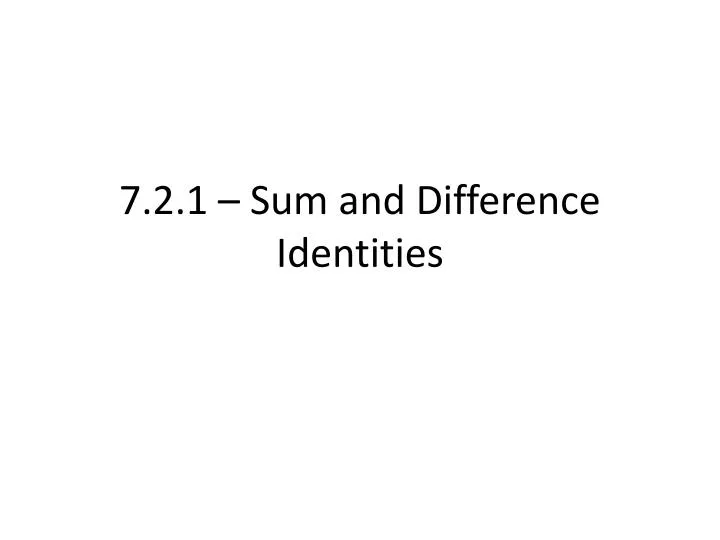 7 2 1 sum and difference identities