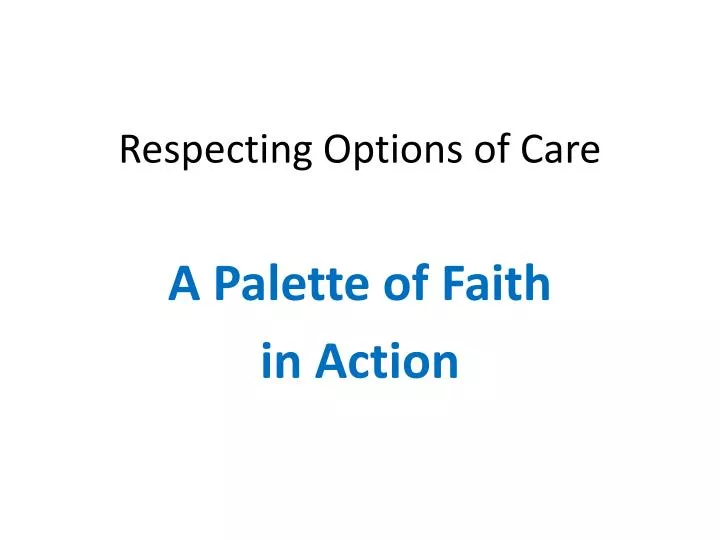 respecting options of care