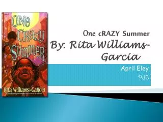 One cRAZY Summer By : Rita Williams-Garcia