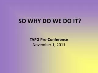 TAPG Pre-Conference November 1, 2011