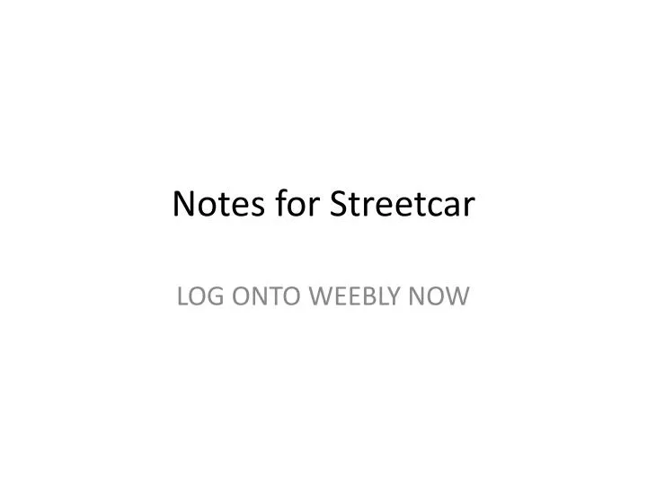 notes for streetcar