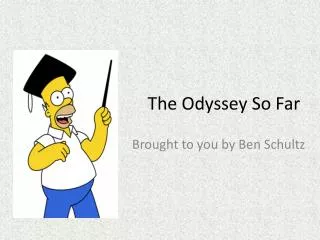 The Odyssey So Far