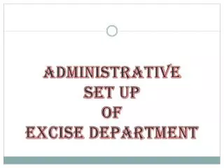 Administrative Set up of Excise Department
