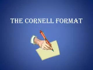 THE CORNELL FORMAT