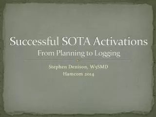 Successful SOTA Activations From Planning to Logging