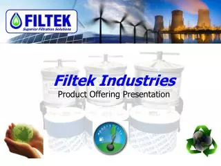 Filtek Industries Product Offering Presentation