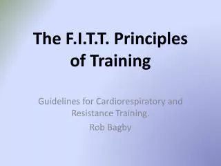 T he F.I.T.T. Principles of Training