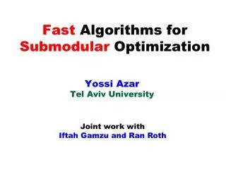 Fast Algorithms for Submodular Optimization