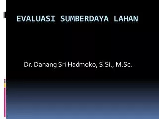 EVALUASI SUMBERDAYA LAHAN