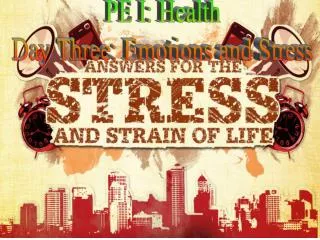 PE I: Health Day Three: Emotions and Stress