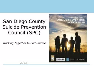 San Diego County Suicide Prevention Council (SPC) Working Together to End Suicide