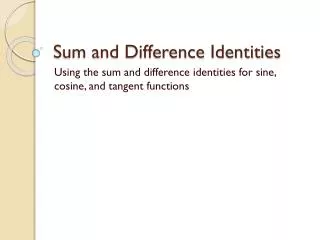Sum and Difference Identities