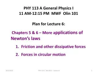 PHY 113 A General Physics I 11 AM-12:15 P M MWF Olin 101 Plan for Lecture 6:
