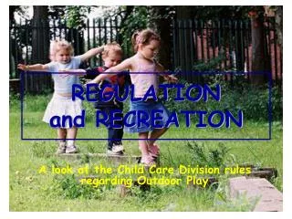 REGULATION and RECREATION