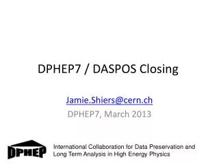 DPHEP7 / DASPOS Closing