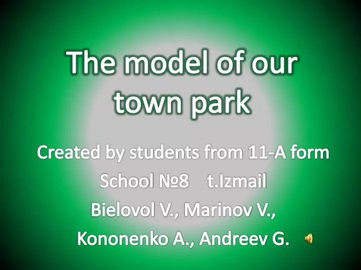 the model of our town park