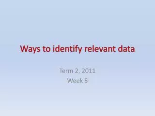 Ways to identify relevant data