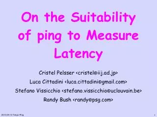 On the Suitability of ping to Measure Latency