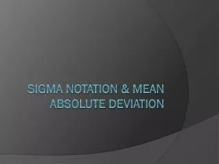 Sigma Notation &amp; Mean Absolute Deviation