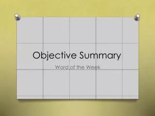 objective summary