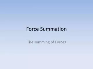 Force Summation