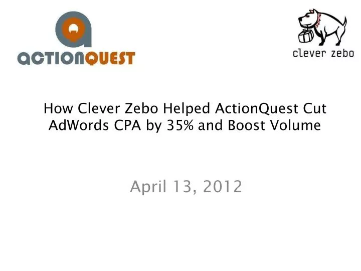 how clever zebo helped actionquest cut adwords cpa by 35 and boost volume