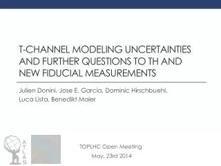 t-channel modeling uncertainties and further questions to TH and new fiducial measurements