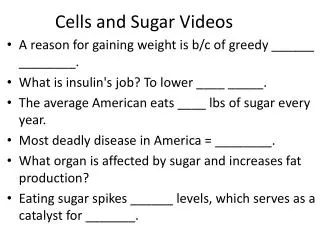 Cells and Sugar Videos