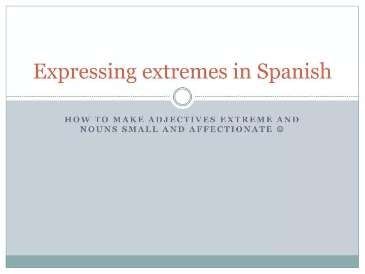 expressing extremes in spanish