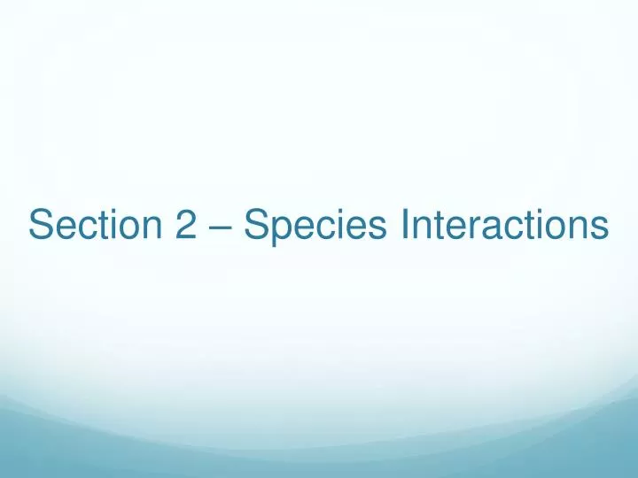section 2 species interactions