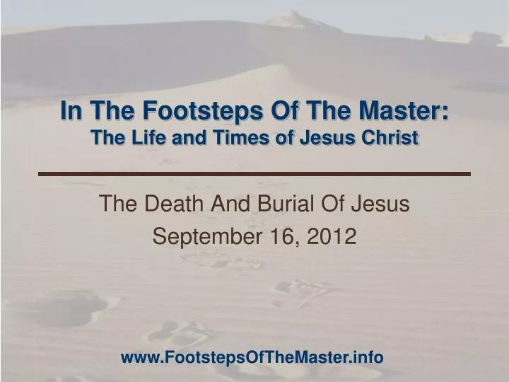 in the footsteps of the master the life and times of jesus christ