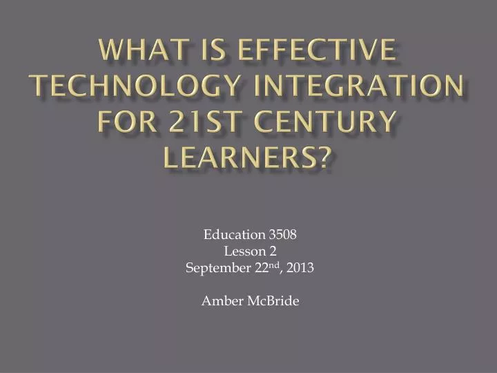 what is effective technology integration for 21st century learners