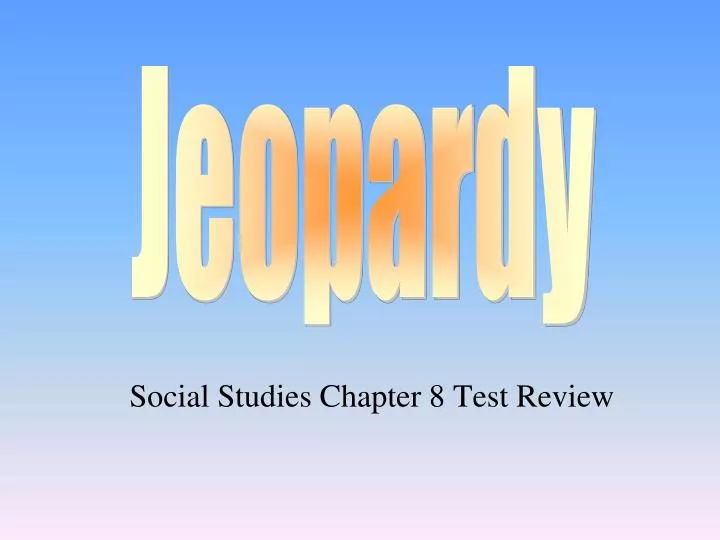 social studies chapter 8 test review