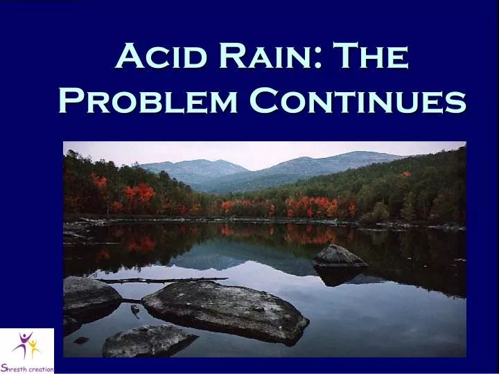 acid rain the problem continues