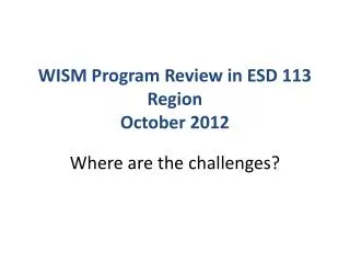 WISM Program Review in ESD 113 Region October 2012