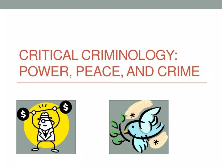 critical criminology power peace and crime