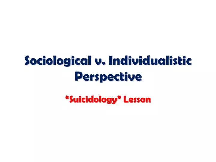 sociological v individualistic perspective