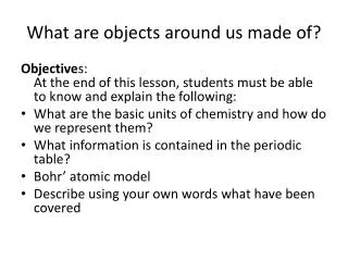 What are objects around us made of?