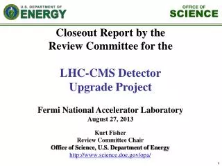 Kurt Fisher Review Committee Chair Office of Science, U.S. Department of Energy