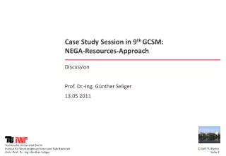 Case Study Session in 9 th GCSM: NEGA-Resources-Approach