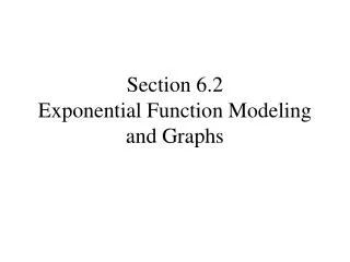 section 6 2 exponential function modeling and graphs