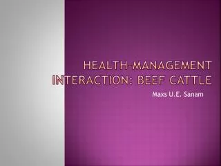 HEALTH-MANAGEMENT INTERACTION: BEEF CATTLE