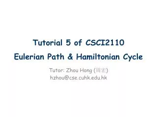 Tutorial 5 of CSCI2110 Eulerian Path &amp; Hamiltonian Cycle