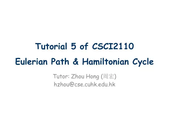 tutorial 5 of csci2110 eulerian path hamiltonian cycle