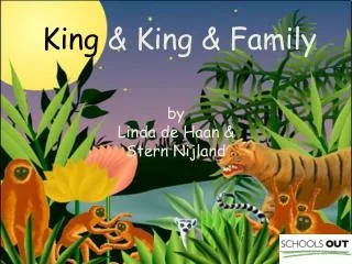 King &amp; King &amp; Family
